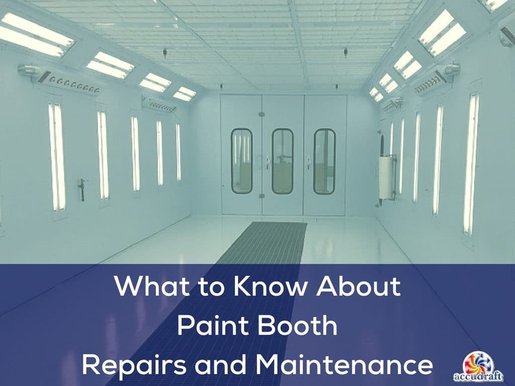 What to Know About Paint Booth Repairs and Maintenance