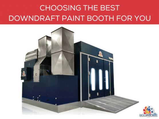 Choosing the Best Downdraft Paint Booth for You