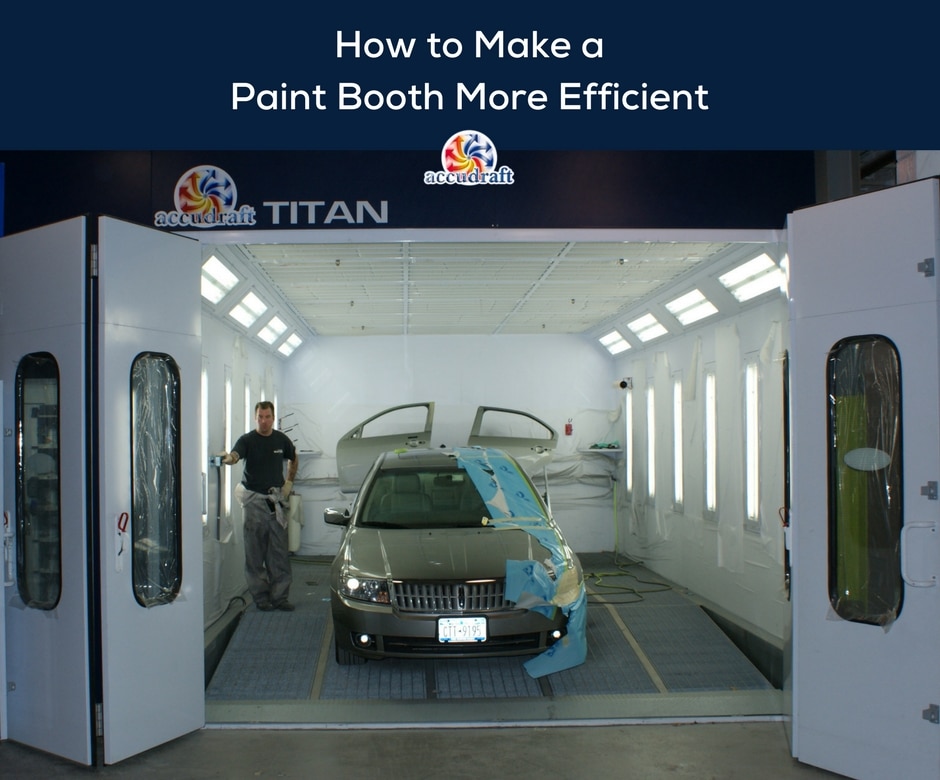 How to Make a Paint Booth More Efficient