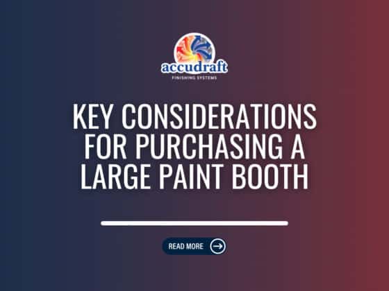 Key Considerations for Purchasing a Large Paint Booth